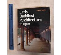 Early Buddhist architecture in Japan (Japanese arts library)