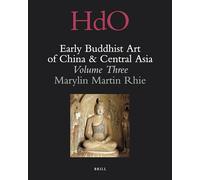 Early Buddhist Art of China and Central Asia, Volume Three: The Western Ch'in in Kansu in the Sixteen Kingdoms Period and Inter-Relationships with ... ... with the Buddhist Art of Gandhāra: 12