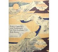Early Carpets and Tapestries on the Eastern Silk Road