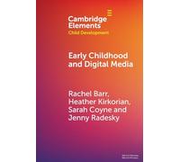 Early Childhood and Digital Media (Elements in Child Development)