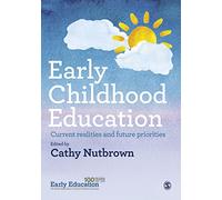 Early Childhood Education: Current realities and future priorities