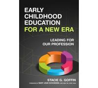 Early Childhood Education for a New Era : Leading for Our Profession