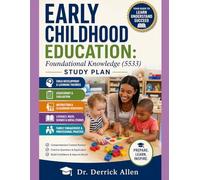 Early Childhood Education: Foundational Knowledge (5533) Study Plan (Teacher Certification Mastery Series)