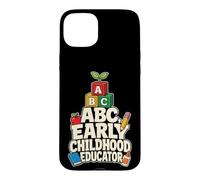 Early Childhood Educator ABC Preschool Pre K Teacher Case for iPhone 15 Plus