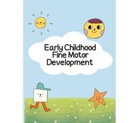 Early Childhood Fine Motor Development