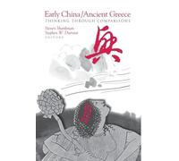 Early China/Ancient Greece: Thinking Through Comparisons (Suny Series in Chinese Philosophy and Culture)