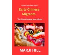 Early Chinese Migrants: The First Chinese Australians (2)
