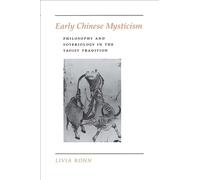 Early Chinese Mysticism: Philosophy and Soteriology in the Taoist Tradition