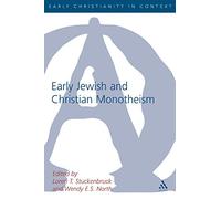 Early Christian and Jewish Monotheism: 265 (The Library of New Testament Studies)