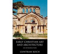 Early Christian Art and Architecture: An Introduction