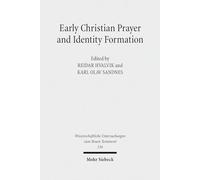 Early Christian Prayer and Identity Formation: 336 (Wissenschaftliche Untersuchungen zum Neuen Testament)