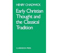 Early Christian Thought and the Classical Tradition: Studies in Justin, Clement,