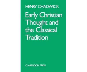 Early Christian Thought and the Classical Tradition: Studies in Justin, Clement,