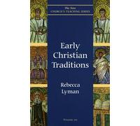 Early Christian Traditions (New Church's Teaching): 6 (New Church's Teaching Series)