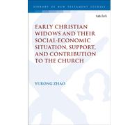 Early Christian Widows and their Social-economic Situation, Support, and Contribution to the Church