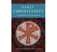 Early Christianity: A Textbook for African Students