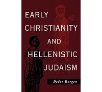 Early Christianity and Hellenistic Judaism