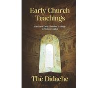 Early Church Teachings: The Didache