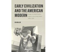 Early Civilization and the American Modern