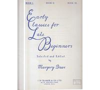 Early Classics for Late Beginners Book 1 (Easy Piano)
