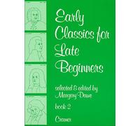Early Classics for Late Beginners Book 2 (Easy Piano)