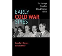 Early Cold War Spies: The Espionage Trials that Shaped American Politics (Cambridge Essential Histories)