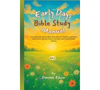 Early days Bible Study & Teaching Manual: A Complete Six Month Bible Study Guide for Children and Youth with Stories, Memory Verses, Activities, and Practical Faith Lessons