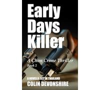 Early Days Killer: A Chon Crime Thriller: 2 (A Chonlatee Intarat Mystery)