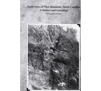 EARLY DAYS OF PILOT MOUNTAIN, NORTH CAROLINA: A History and Genealogy Revised 2026
