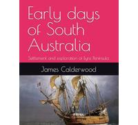 Early days of South Australia: Settlement and exploration of Eyre Peninsula