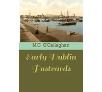 Early Dublin Postcards (Irish Historic Sources)