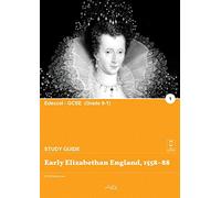 Early Elizabethan England, 1558-88 (Study Guide)