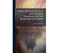 Early English, Dutch, And Flemish Paintings At The Blakeslee Galleries