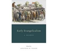Jonathan M. Yeager – Early Evangelicalism: A Reader – Paperback (New)