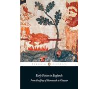 Early Fiction in England: From Geoffrey of Monmouth to Chaucer (Penguin Classics)