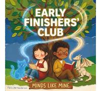 Early Finishers' Club: Fiction for Gifted and Talented Kids Ages 5-8 | Story for Advanced Readers Grades K-2 (Minds Like Mine)