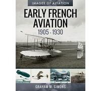 Early French Aviation, 1905-1930