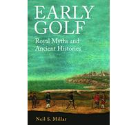 Early Golf: Royal Myths and Ancient Histories