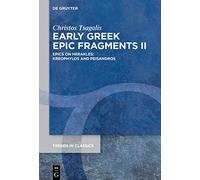 Early Gr pic Fragments II: Epics on Herakles: Kreophylos and Peisandros: 129 (Trends in Classics - Supplementary Volumes, 129)
