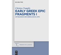 Early Greek Epic Fragments I: Antiquarian and Genealogical Epic (Trends in Classics - Supplementary Volumes): 47