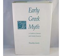 Early Greek Myth: A Guide to Literary and Artistic Sources