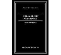 Early Greek Philosophy: & Other Essays (The Complete Works of Friedrich Nietzsche)