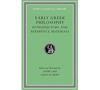 Early Greek Philosophy, Volume I: Introductory and Reference Materials (Loeb Classical Library 524)