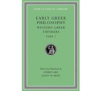 Early Greek Philosophy, Volume IV: Western Greek Thinkers, Part 1 (Loeb Classical Library 527)