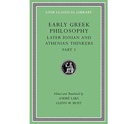 Early Greek Philosophy, Volume VII: Later Ionian and Athenian Thinkers, Part 2 (Loeb Classical Library 530)