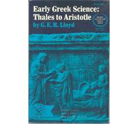 Early Greek Science - Thales To Aristotle (Paper) (Ancient Culture and Society)