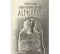 Early History of the Alphabet: An Introduction to West Semitic Epigraphy and Palaeography (Ancient Near East)