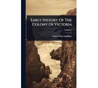 Early History Of The Colony Of Victoria