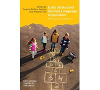 Early Instructed Second Language Acquisition: Pathways to Competence (Early Language Learning in School Contexts): 2