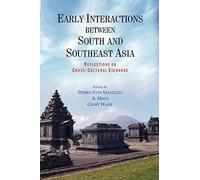 Early Interactions Between South and Southeast Asia: Reflections on Cross-Cultural Exchange